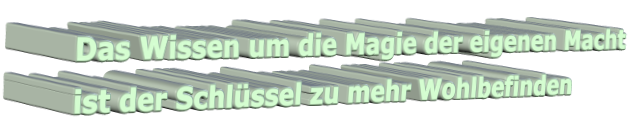 Das Wissen um die Magie der eigenen Macht ist der Schlüssel zu mehr Wohlbefinden